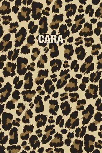 Cara: Personalized Notebook - Leopard Print (Animal Pattern). Blank College Ruled (Lined) Journal for Notes, Journaling, Diary Writing. Wildlife Theme Des