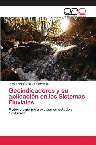 Geoindicadores y su aplicación en los Sistemas Fluviales
