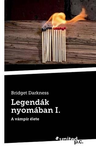 Legendak Nyomaban I.: (Hungarian)