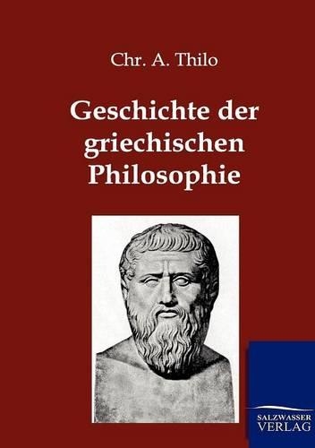 Geschichte der griechischen Philosophie: (German)
