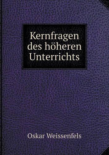 Kernfragen des höheren Unterrichts