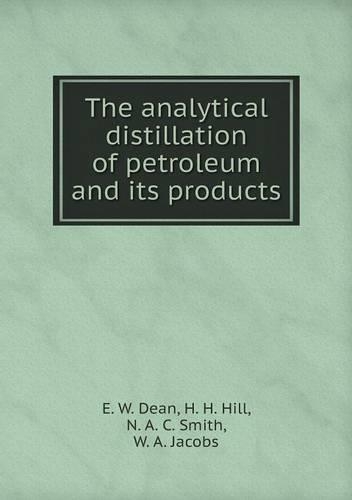 The analytical distillation of petroleum and its products