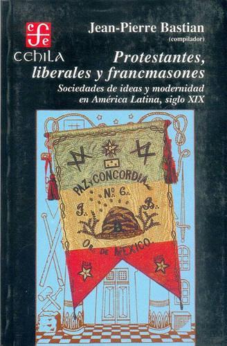 Protestantes, Liberales y Francmasones