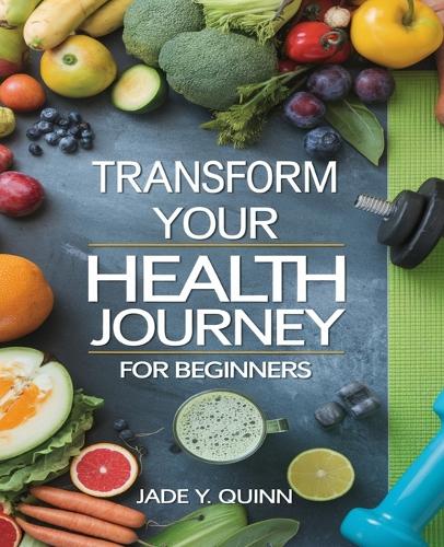 Transform Your Health Journey for beginners: A Comprehensive Guide to Rapid Weight Loss Through Green Smoothies and Wellness Practices