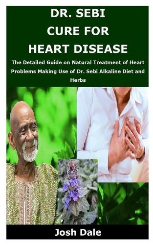 Dr. Sebi Cure for Heart Disease