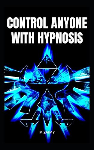Control Anyone with Hypnosis