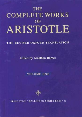 The Complete Works of Aristotle, Volume One: The Revised Oxford Translation(Bollingen)