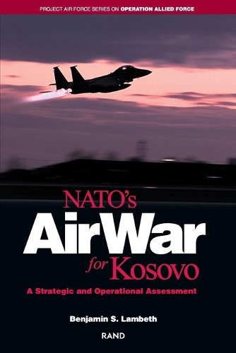 NATO's Air War for Kosovo: A Strategic and Operational Assessment