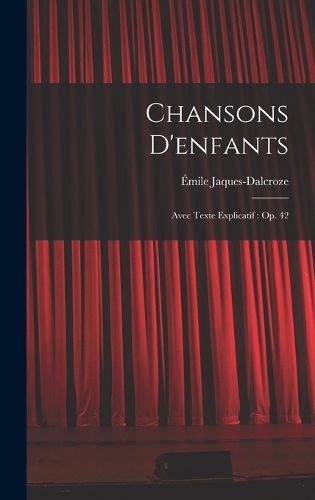 Chansons d'enfants: Avec texte explicatif: op. 42