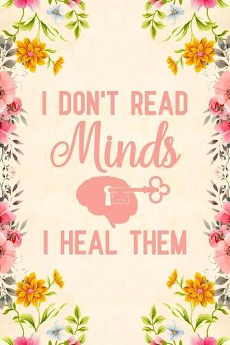 I Don't Read Minds I Heal Them