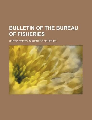 Bulletin of the Bureau of Fisheries: (English)