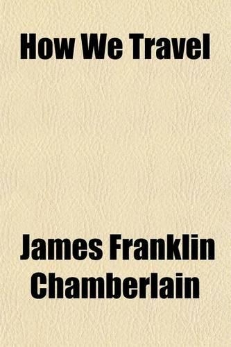 How We Travel; A Geographical Reader