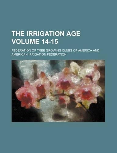 The Irrigation Age Volume 14-15: (English)