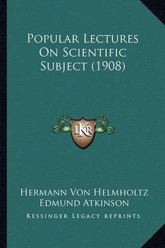 Popular Lectures On Scientific Subject (1908)