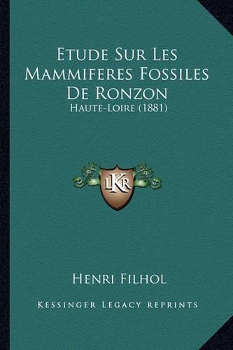 Etude Sur Les Mammiferes Fossiles De Ronzon