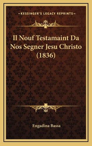 Il Nouf Testamaint Da Nos Segner Jesu Christo (1836)