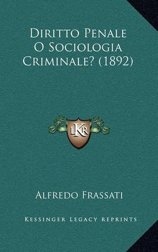 Diritto Penale O Sociologia Criminale? (1892): (Italian)