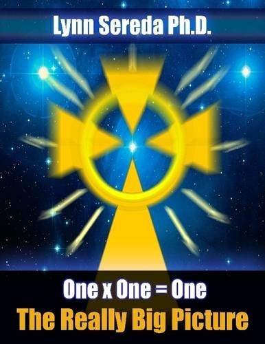 The Really Big Picture : One X One = One