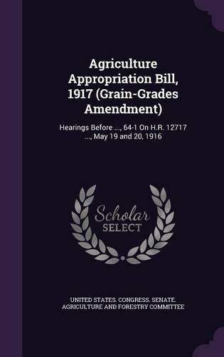 Agriculture Appropriation Bill, 1917 (Grain-Grades Amendment)