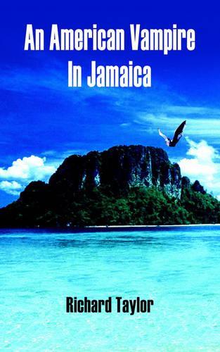 An American Vampire In Jamaica: (English)