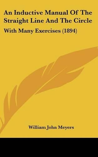 An Inductive Manual of the Straight Line and the Circle