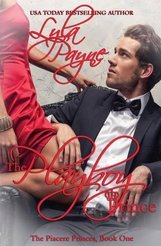 The Playboy Prince (Piacere Princes, Book One): (Piacere Princes)