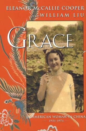 Grace: An American Woman in China, 1934-1974