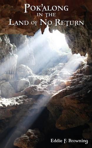 Pok'along in the Land of No Return: (English)