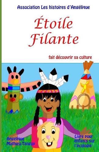 Etoile Filante fait découvrir sa culture (Livre pour enfants sur l'écologie)