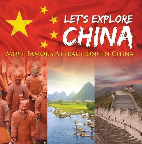 Let's Explore China (Most Famous Attractions in China): China Travel Guide(Children's Explore the World Books)