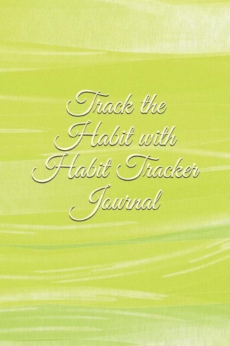 Track the Habit with Habit Tracker Journal