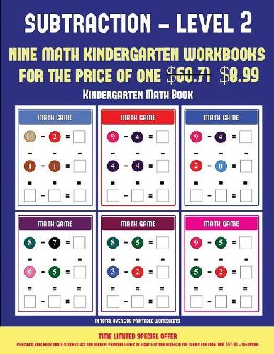 Kindergarten Math Book (Kindergarten Subtraction/taking away Level 2): 30 full color preschool/kindergarten subtraction worksheets (includes 8 printable kindergarten PDF books worth $60.71)(11 Kindergarten Math Book)