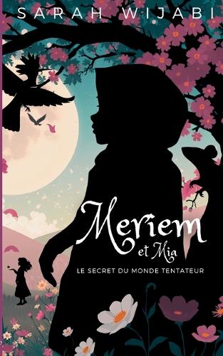 Meriem et Mia - Le secret du Monde Tentateur