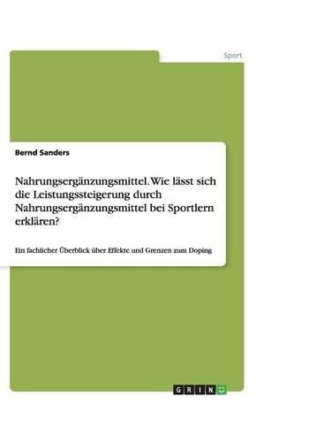 Nahrungsergänzungsmittel. Wie lässt sich die Leistungssteigerung durch Nahrungsergänzungsmittel bei Sportlern erklären?