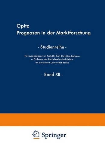 Prognosen in der Marktforschung: Die Eignung der demoskopischen Marktforschung zur Formulierung von Prognosen(12 Studienreihe Betrieb und Markt)