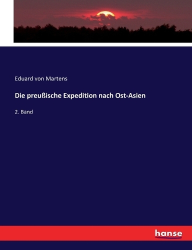 Die preußische Expedition nach Ost-Asien: 2. Band