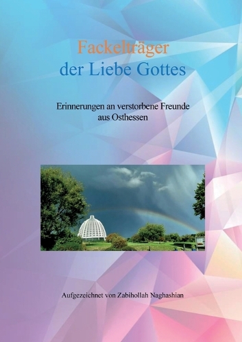 Fackelträger der Liebe Gottes: Erinnerungen an verstorbene Freunde aus Osthessen