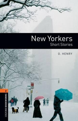 Oxford Bookworms Library: New Yorkers - Short Stories: Level 2: 700-Word Vocabulary(2 Bookworms)