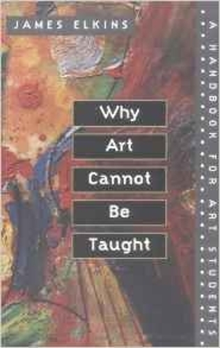 Why Art Cannot Be Taught: A Handbook for Art Students(English)