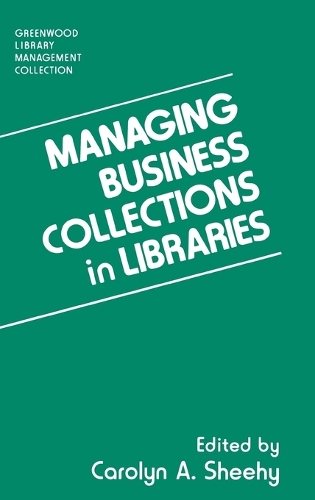 Managing Business Collections in Libraries: (Greenwood Library Management Collection)