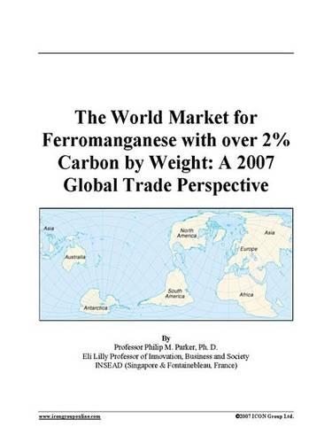 The World Market for Ferromanganese with Over 2% Carbon by Weight