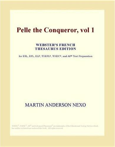 Pelle the Conqueror, Vol 1 (Webster's French Thesaurus Edition)