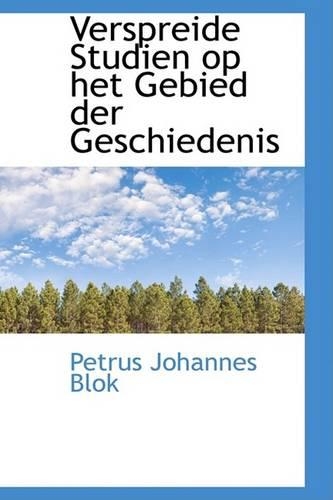 Verspreide Studien Op Het Gebied Der Geschiedenis