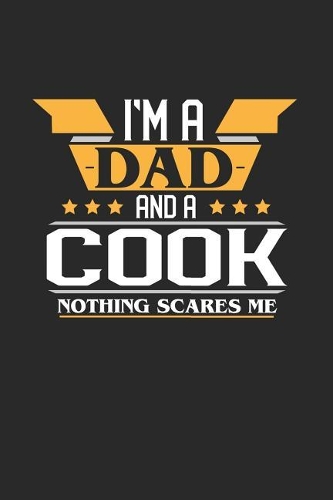 I'm a Dad and a Cook Nothing Scares Me
