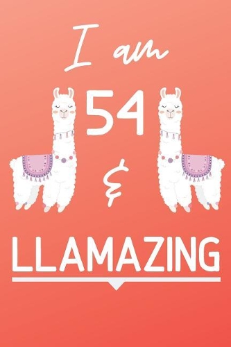 I Am 54 And Llamazing