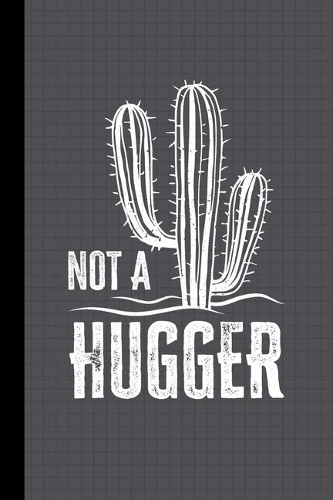 Not A Hugger Cactus Journal Notebook