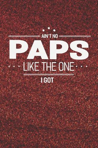 Ain't No Paps Like The One I Got