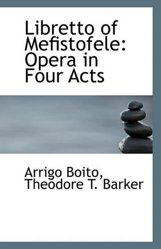 Libretto of Mefistofele: Opera in Four Acts(English)