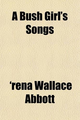 A Bush Girl's Songs