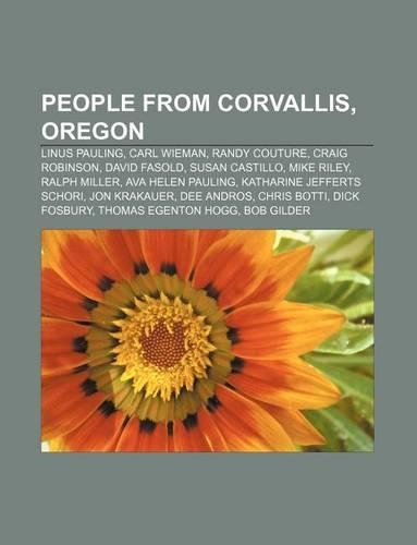 People from Corvallis, Oregon: Linus Pauling, Carl Wieman, Randy Couture, Craig Robinson, David Fasold, Susan Castillo, Mike Riley(English)